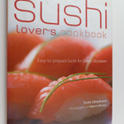 Tom Baker ym. : The Sushi Lover's Cookbook - Easy-to-Prep... - pikkukuva 1
