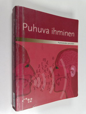 Puhuva ihminen : puhetieteiden perusteet