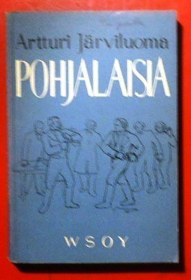 Artturi Järviluoma : Pohjalaisia    1955