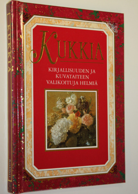 valikoinut Helen Exley : Kukkia : kirjallisuuden ja kuvat...