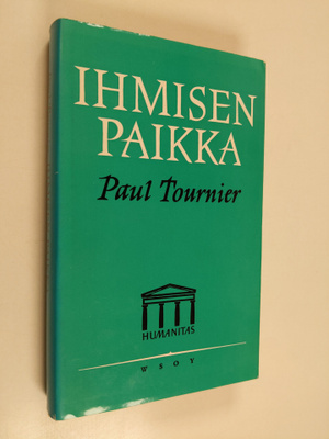 Paul Tournier : Ihmisen paikka : psykologia ja usko