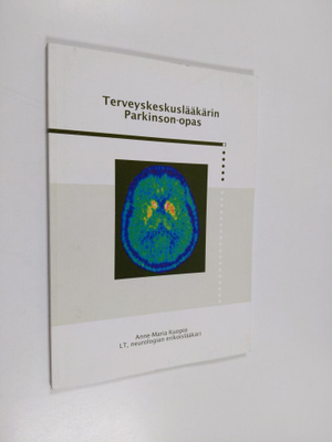 Anne-Maria Kuopio : Terveyskeskuslääkärin Parkinson-opas