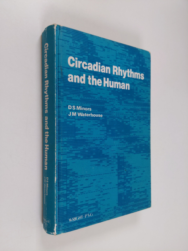 D. S. Minors : Circadian rhythms and the human
