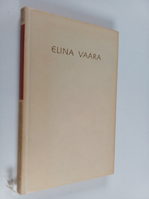 Elina Vaara : Elina Vaara : Valikoima runoja