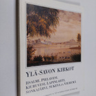 Suomen kirkot 19 = Finlands kyrkor 19 : Ylä-Savon kirkot ... - pikkukuva 1