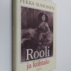 Pekka Suhonen : Rooli ja kohtalo - pikkukuva 1