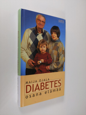 Maija Ojala : Diabetes osana elämää