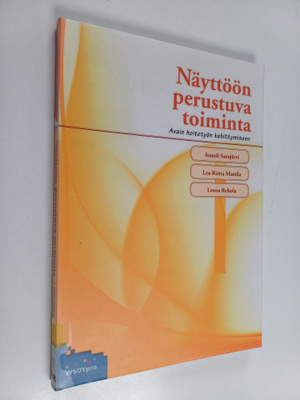 Anneli Sarajärvi : Näyttöön perustuva toiminta : avain ho...