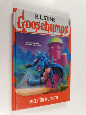R. L Stine : Mieletön mutantti