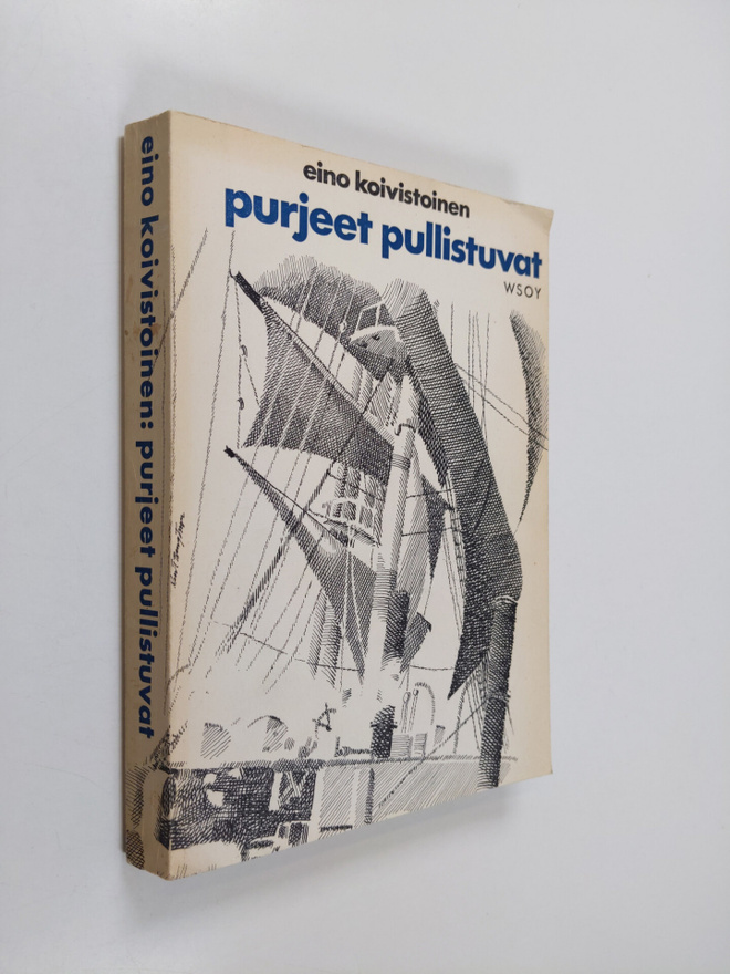 Eino Koivistoinen : Purjeet pullistuvat : Muistiinpanoja ...