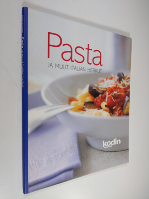 Johanna Vallinmäki (toim.) : Pasta ja muut Italian herkut
