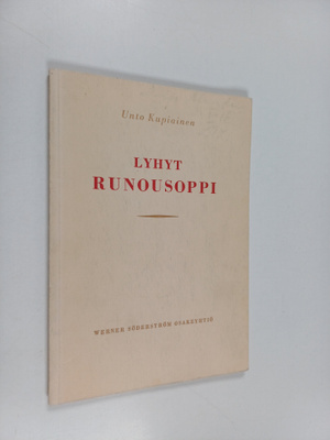 Unto Kupiainen : Lyhyt runousoppi : yleisen kirjallisuust...