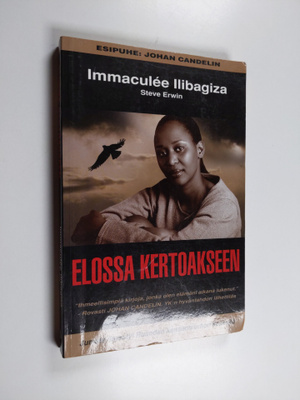 Immaculee Ilibagiza : Elossa kertoakseen : Jumala ilmesty...