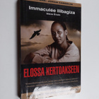 Immaculee Ilibagiza : Elossa kertoakseen : Jumala ilmesty... - pikkukuva 1
