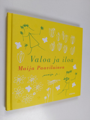 Maija Paavilainen : Valoa ja iloa