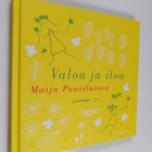 Maija Paavilainen : Valoa ja iloa - pikkukuva 1