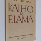 Arvi Kivimaa : Kaiho ja elämä : runoja - pikkukuva 1