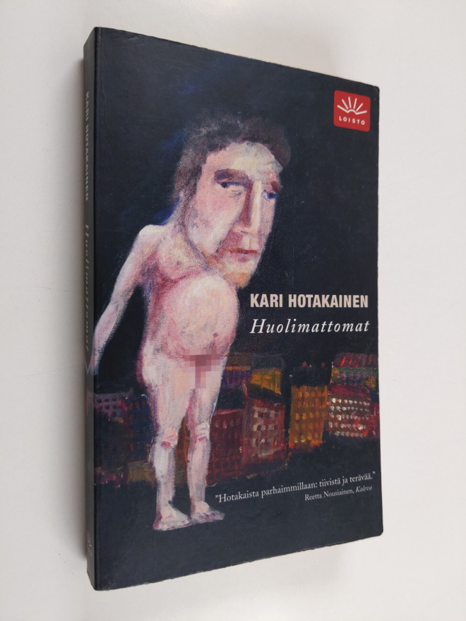 Kari Hotakainen : Huolimattomat