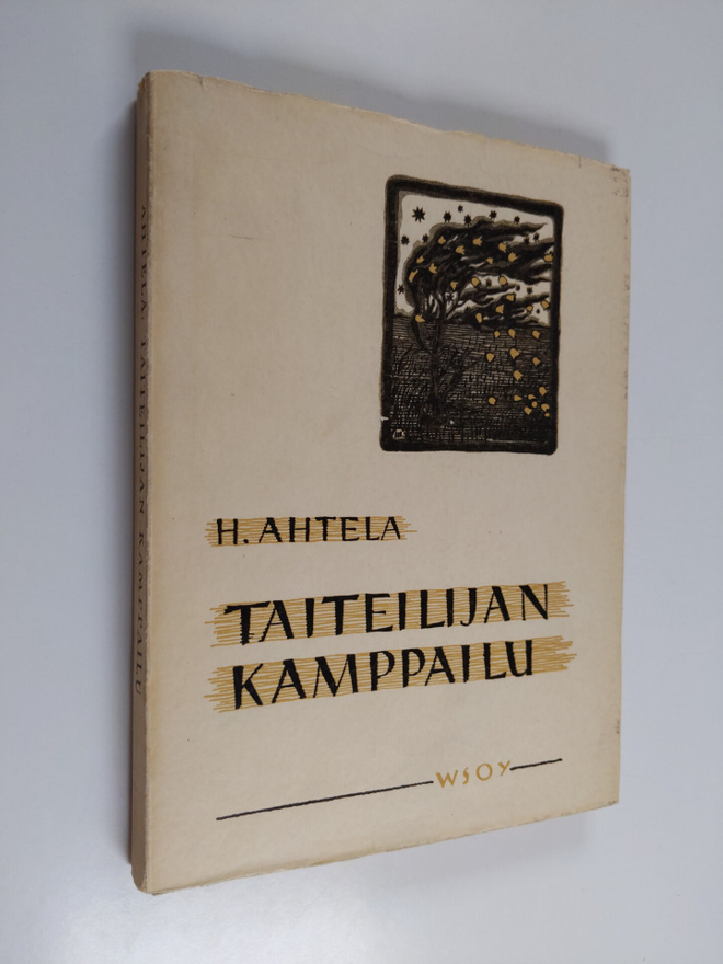H. Ahtela : Taiteilijan kamppailu : eräitä taiteen kiihke...