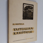 H. Ahtela : Taiteilijan kamppailu : eräitä taiteen kiihke... - pikkukuva 1