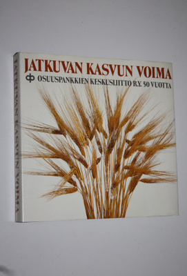Jatkuvan kasvun voima : Osuuspankkien keskusliitto ry 50 ...