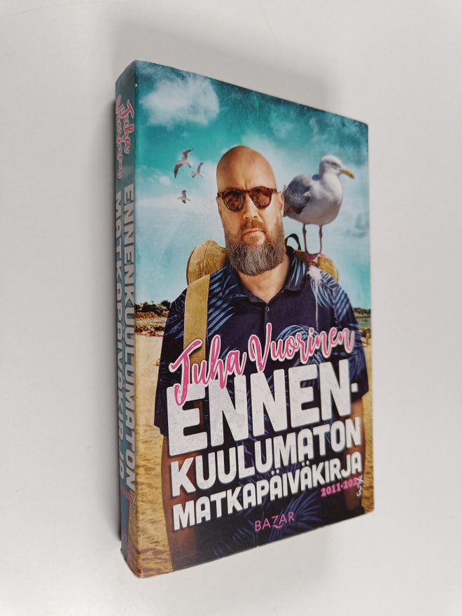 Juha Vuorinen : Ennenkuulumaton matkapäiväkirja