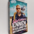 Juha Vuorinen : Ennenkuulumaton matkapäiväkirja - pikkukuva 1