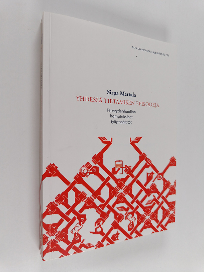 Sirpa Mertala : Yhdessä tietämisen episodeja - terveydenh...