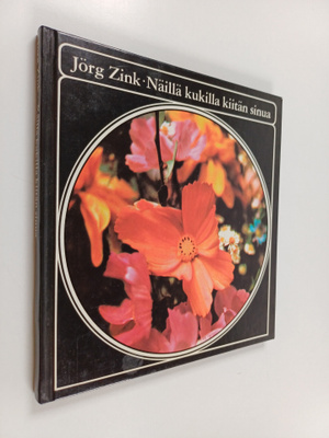 Jörg Zink : Näillä kukilla kiitän sinua
