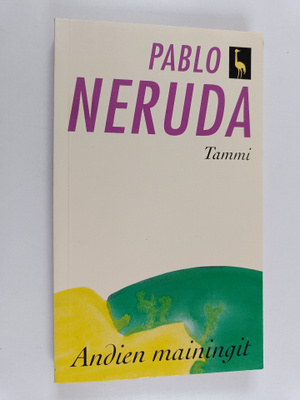Pablo Neruda : Andien mainingit