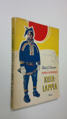 Väinö J. Oinonen : Kolmen valtakunnan Kota-Lappia