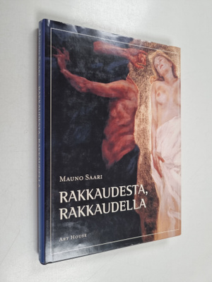 Mauno Saari : Rakkaudesta, rakkaudella