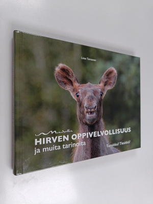 Lisse Tarnanen : Hirven oppivelvollisuus ja muita tarinoita