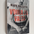 Mark Galeotti : Voima ja valta : Venäjän mafia Kremlin su... - pikkukuva 1