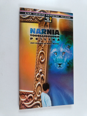 Jari Kekäle ym. : Narnia todellisuuden peilinä