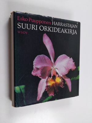Esko Puupponen : Harrastajan suuri orkideakirja