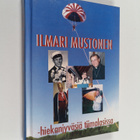 Ilmari Mustonen : Hiekanjyväsiä tiimalasista - pikkukuva 1