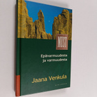Jaana Venkula : Epävarmuudesta ja varmuudesta : johdantoa... - pikkukuva 1