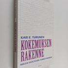 Kari E. Turunen : Kokemuksen rakenne : Mielen sisältöjen ... - pikkukuva 1