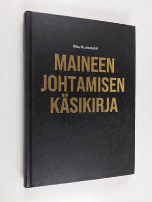 Riku Ruokolahti : Maineen johtamisen käsikirja