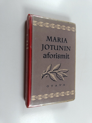 Maria Jotuni : Maria Jotunin aforismit : Avonainen lipas,...