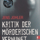 Jens Johler: Kritik der mörderischen Vernunft - pikkukuva 1