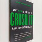 Gary Vaynerchuk : Crush it! : why now is the time to cash... - pikkukuva 1