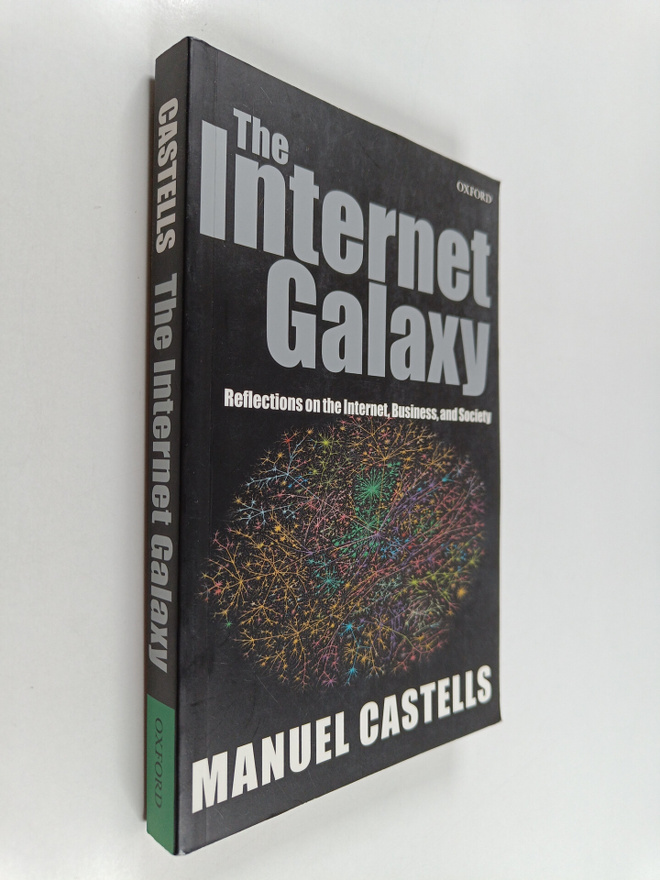 Manuel Castells : The Internet galaxy : reflections on th...