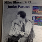 MIKE  BLOOMFIELD  ::  JUNKO  PARTNER :: VINYYLI  LP   1982 ! - pikkukuva 1