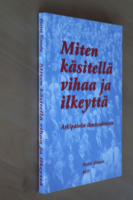Pertti Simula : Miten käsitellä vihaa ja ilkeyttä (2.p.)