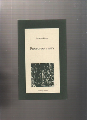 Colli, Giorgio: Filosofian synty, Tutkijaliitto 2005. 2p, K4