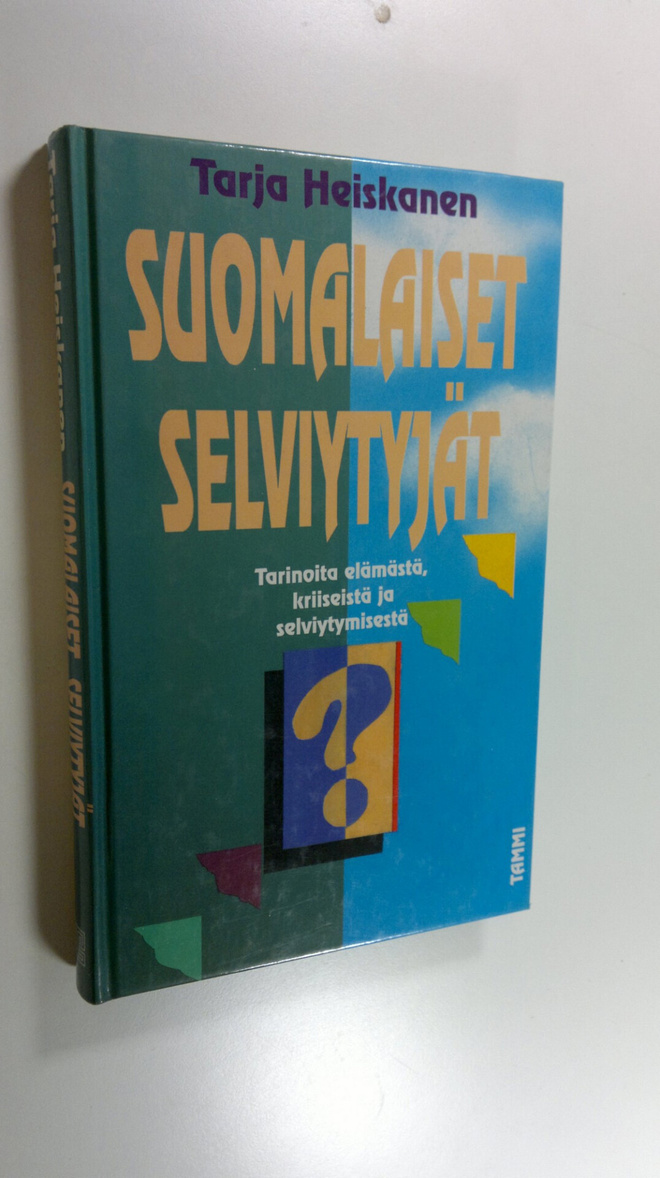 Tarja Heiskanen : Suomalaiset selviytyjät : tarinoita elä...