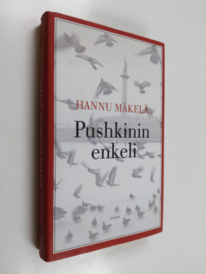 Hannu Mäkelä : Pushkinin enkeli (signeerattu, tekijän omi...