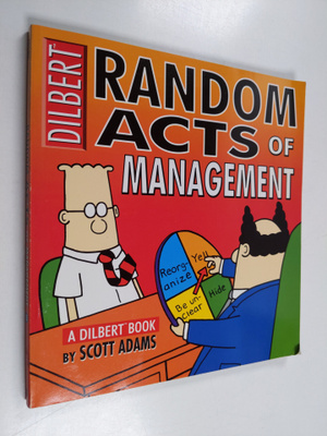 Scott Adams : Random Acts of Management - A Dilbert Book